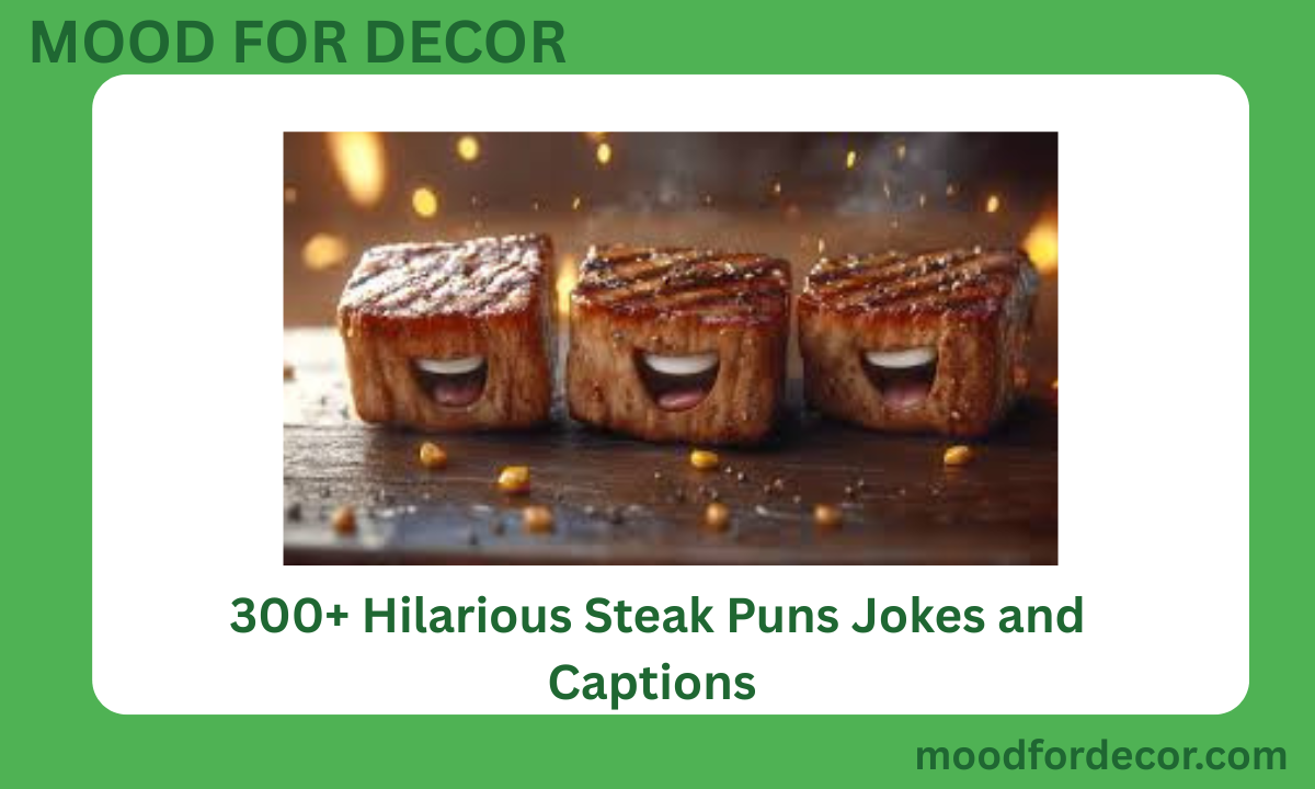 300+ Hilarious Steak Puns Jokes and Captions