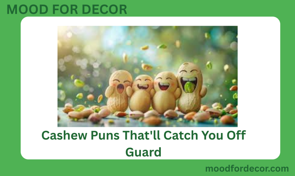 Cashew Puns That'll Catch You Off Guard