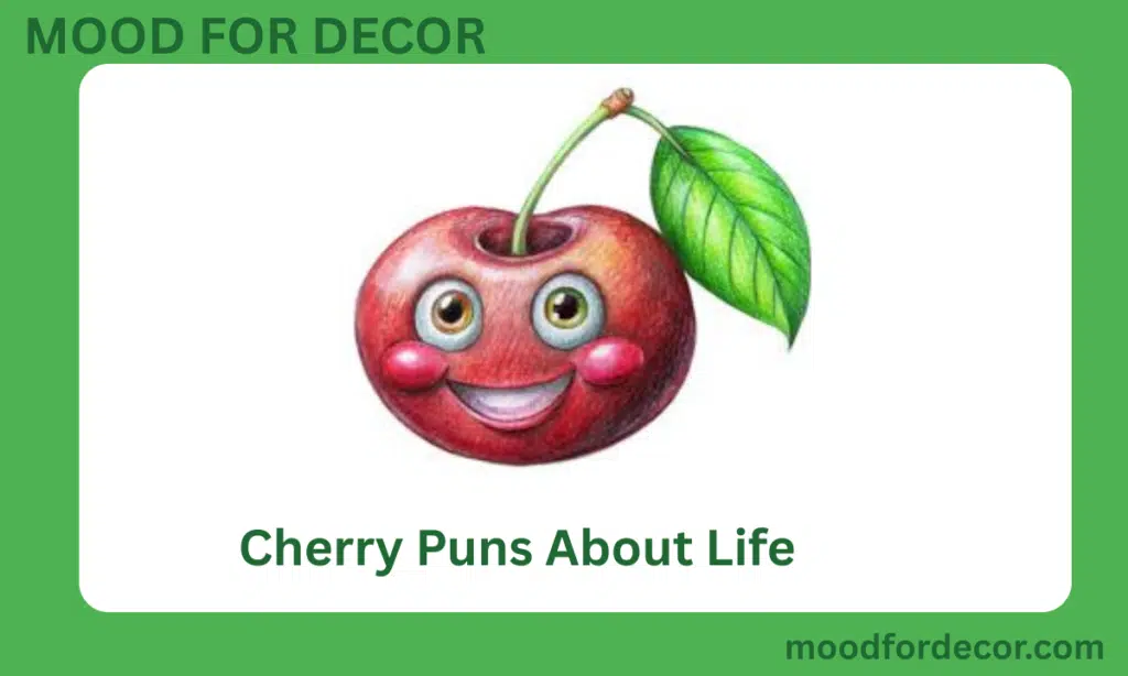 Cherry Puns About Life