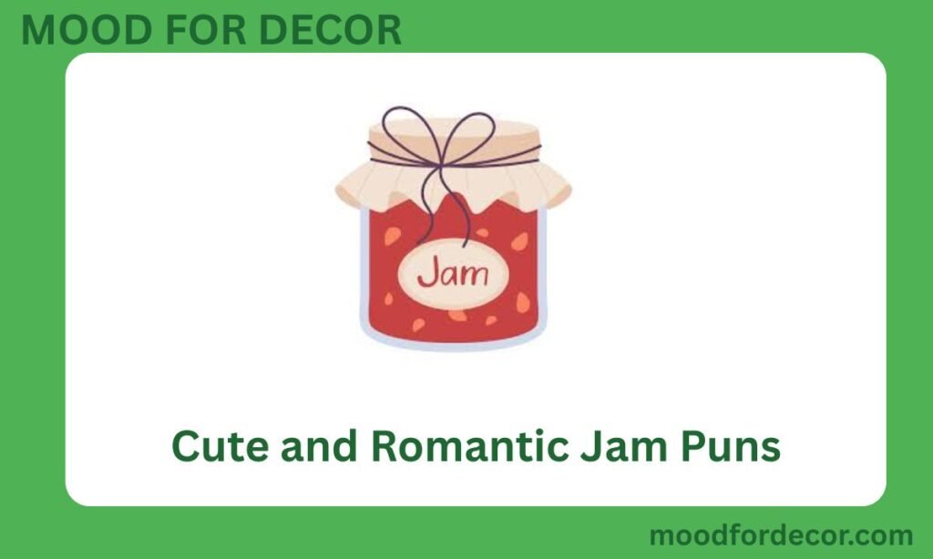Cute and Romantic Jam Puns