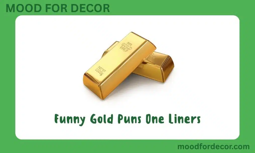Funny Gold Puns One Liners