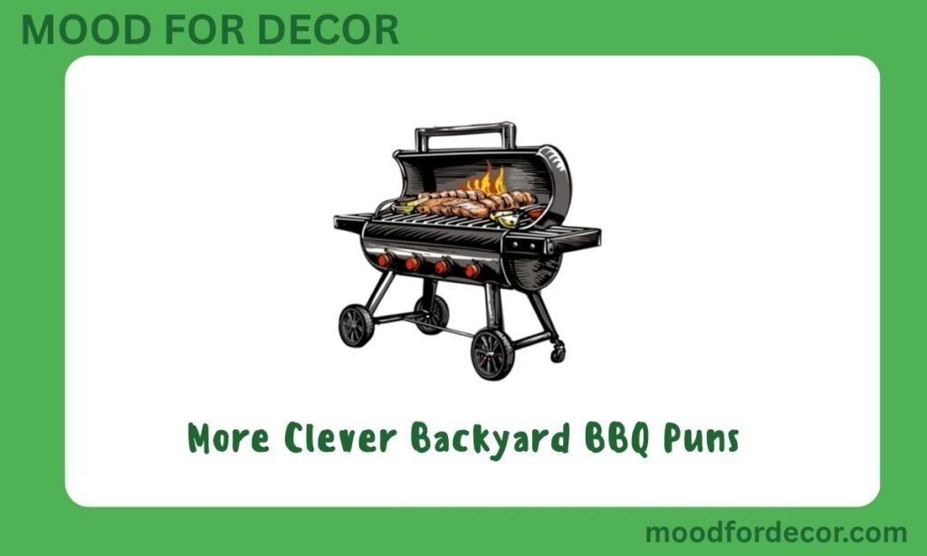 More Clever Backyard BBQ Puns