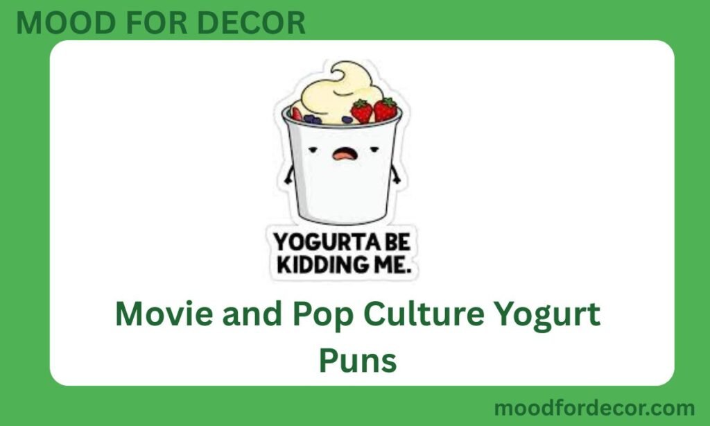 Movie and Pop Culture Yogurt Puns