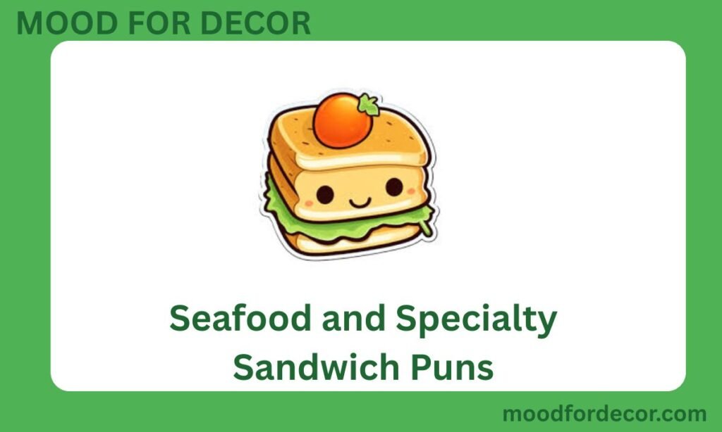 Seafood and Specialty Sandwich Puns
