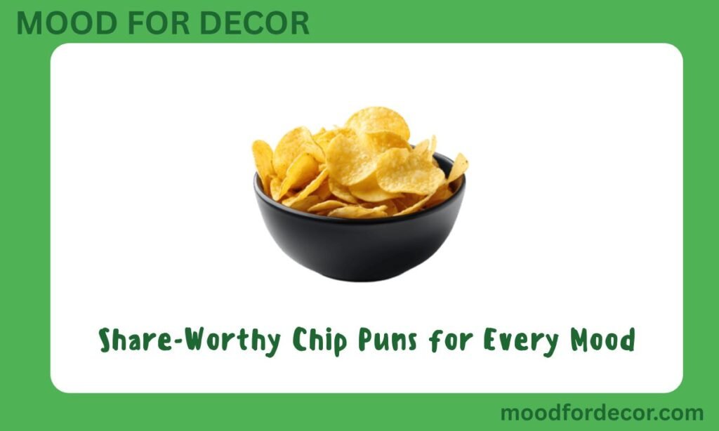Share-Worthy Chip Puns for Every Mood