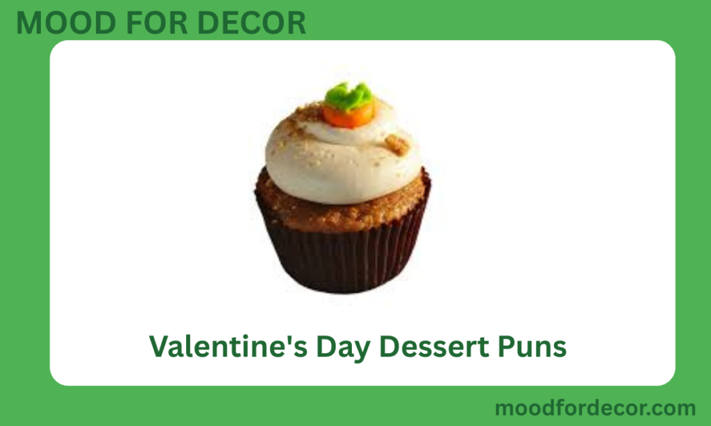 Valentine's Day Dessert Puns