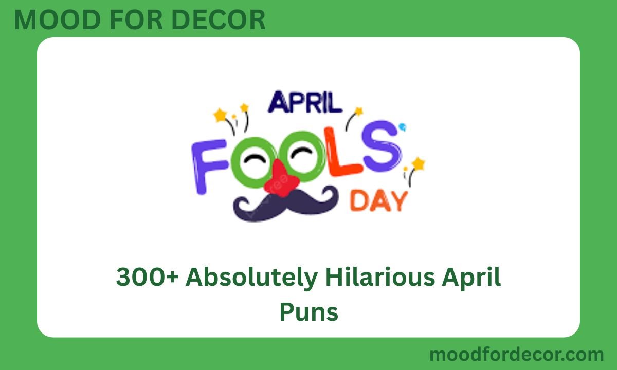 300+ Absolutely Hilarious April Pun