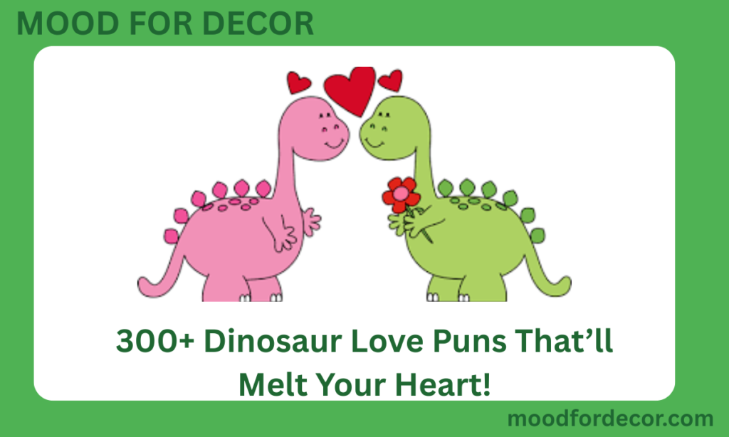 300+ Dinosaur Love Puns That’ll Melt Your Heart
