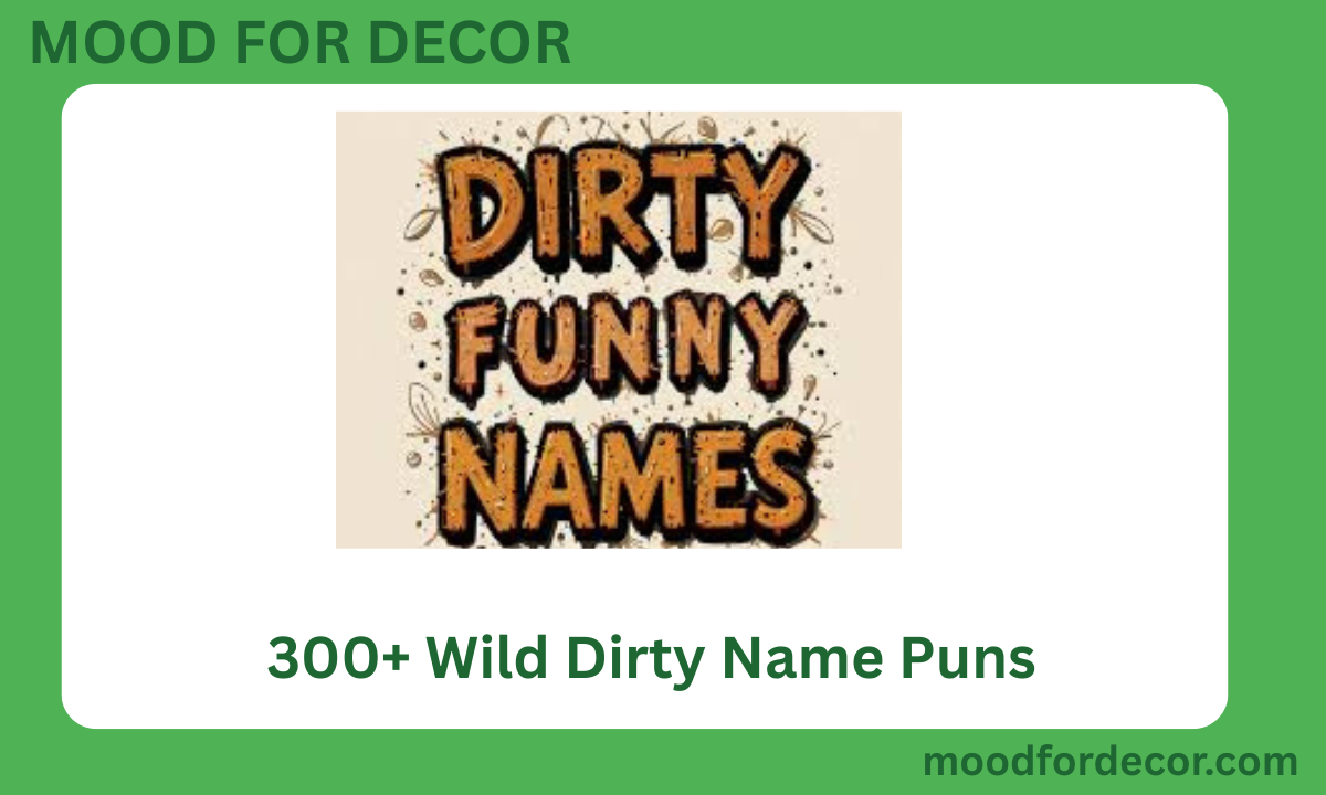 300+ Wild Dirty Name Puns