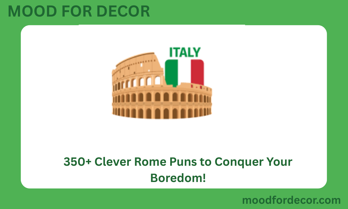 350+ Clever Rome Puns to Conquer Your Boredom