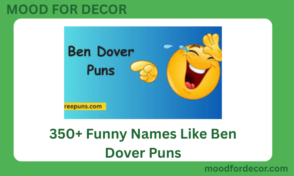 350+ Funny Names Like Ben Dover Puns