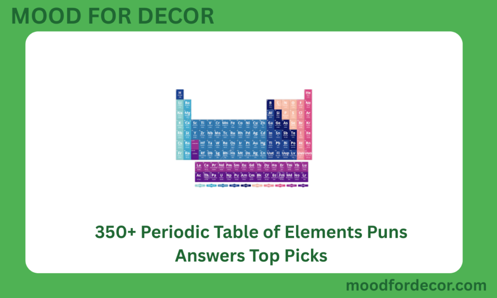 350+ Periodic Table of Elements Puns Answers Top Picks