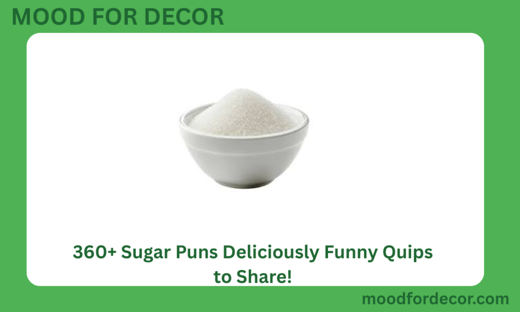 360+ Sugar Puns Deliciously Funny Quips to Share