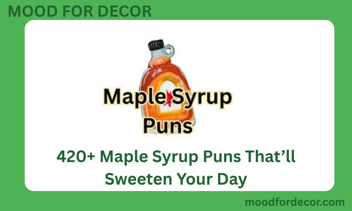 420+ Maple Syrup Puns That’ll Sweeten Your Day