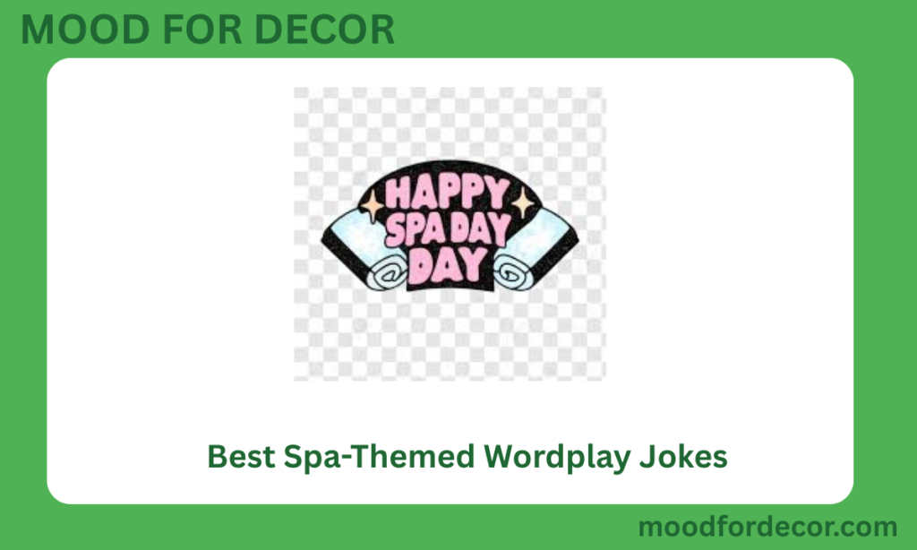Best Spa-Themed Wordplay Jokes