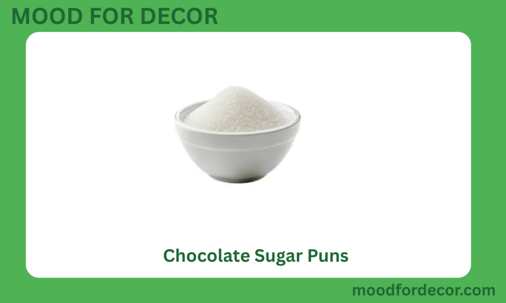 Chocolate Sugar Puns