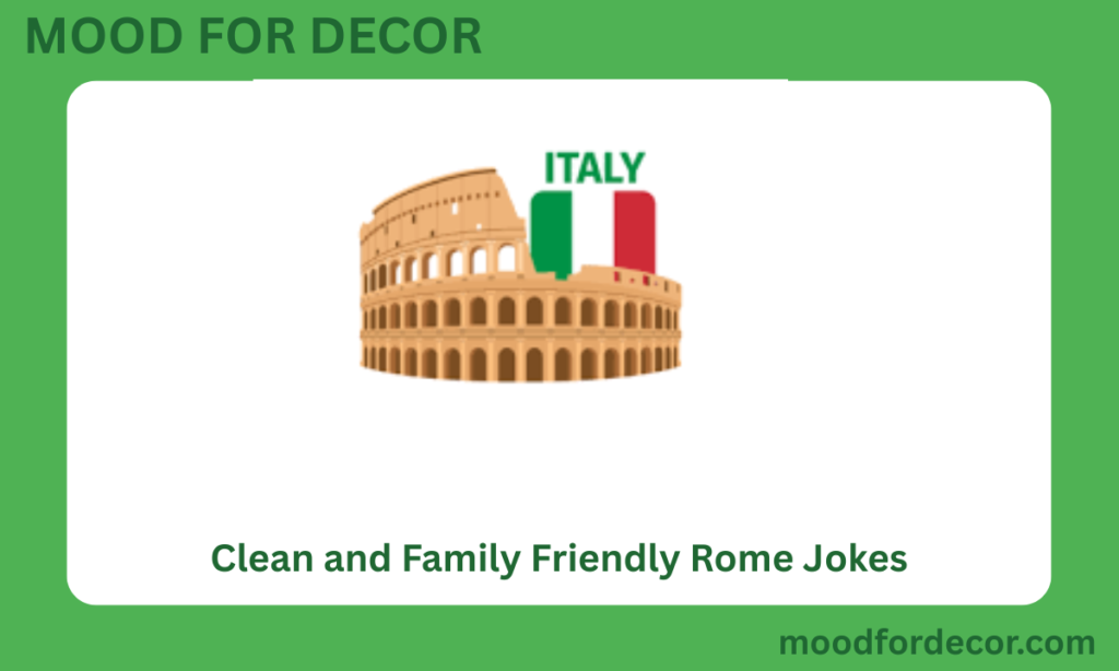 Clean and Family Friendly Rome Jokes
