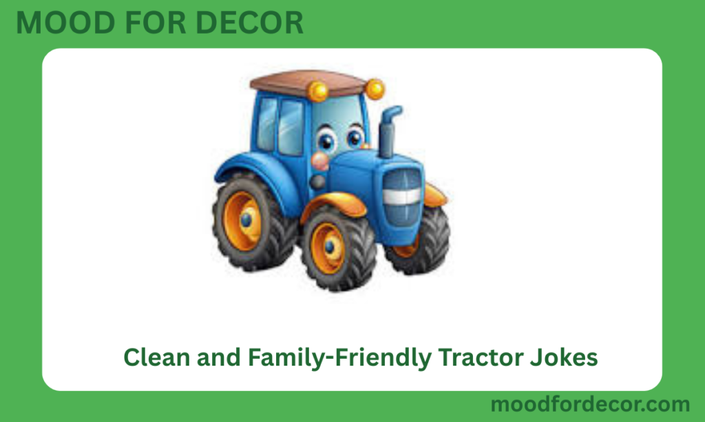 Clean and Family-Friendly Tractor Jokes