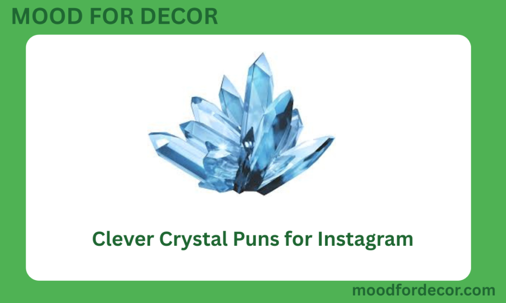 Clever Crystal Puns for Instagram