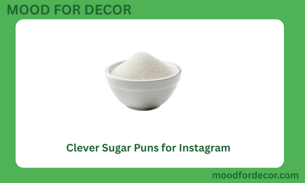 Clever Sugar Puns for Instagram