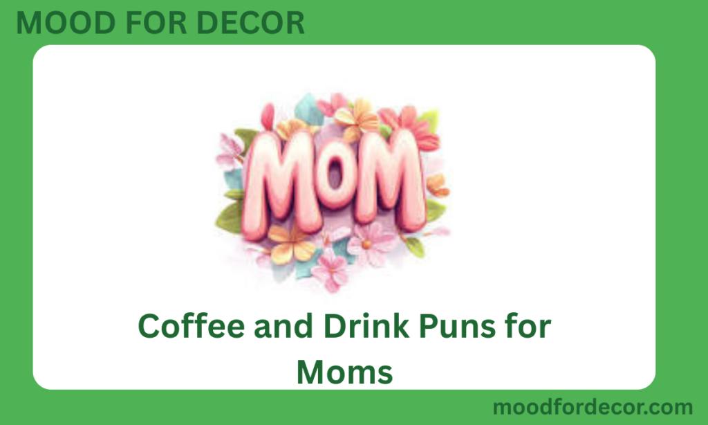 Coffee and Drink Puns for Moms