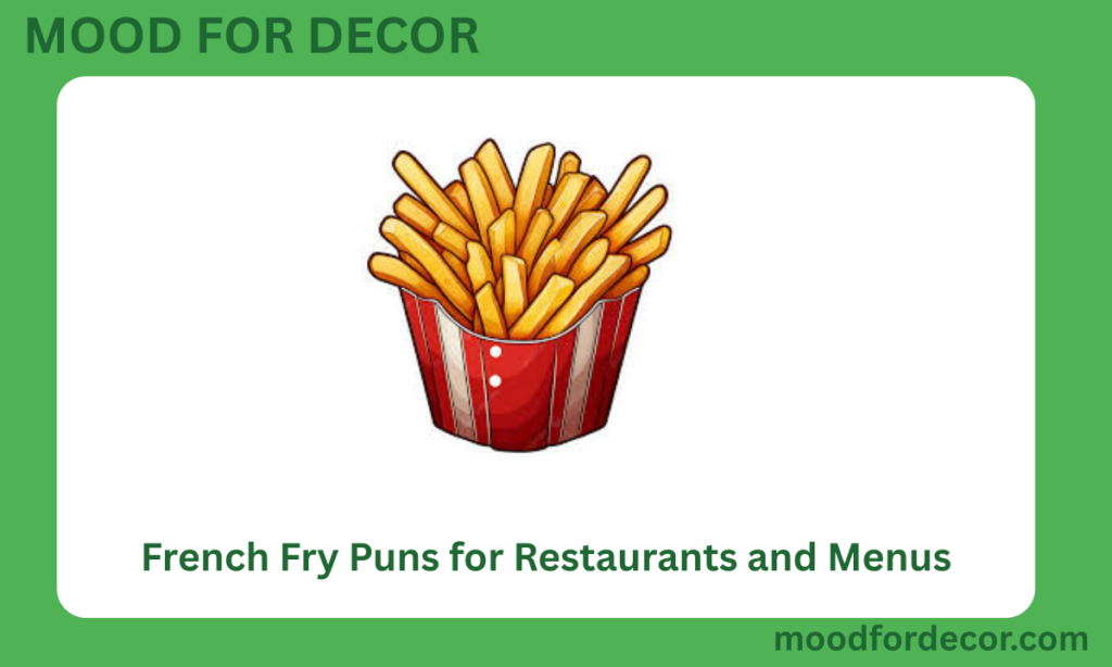 French Fry Puns for Restaurants and Menus