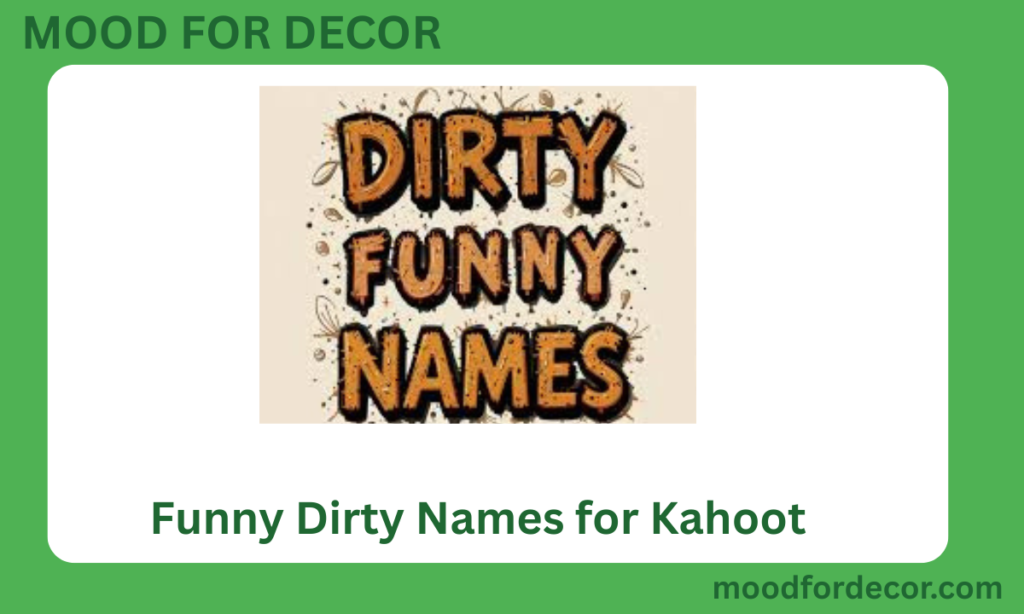 Funny Dirty Names for Kahoot
