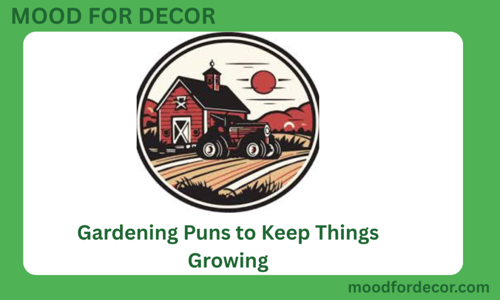 Gardening Puns to Keep Things Growing