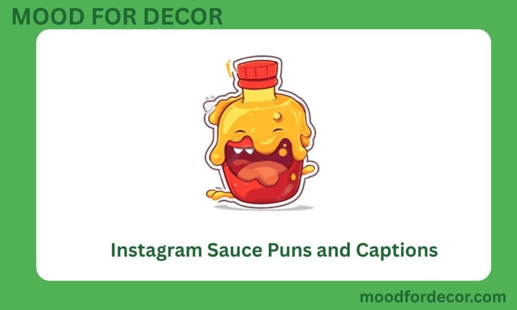 Instagram Sauce Puns and CaptionS