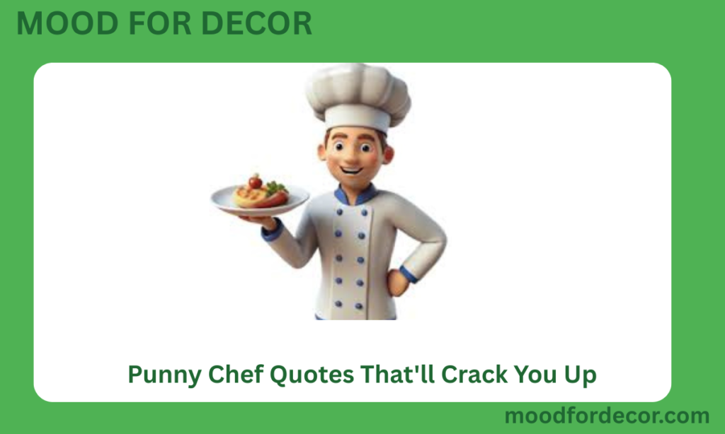 Punny Chef Quotes That'll Crack You Up