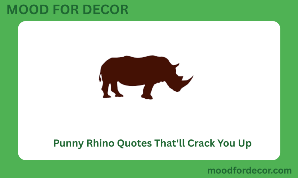 Punny Rhino Quotes That'll Crack You Up