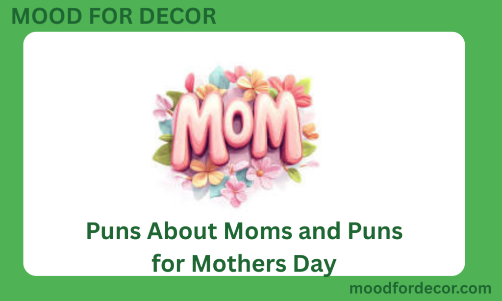 Puns About Moms and Puns for Mothers Day