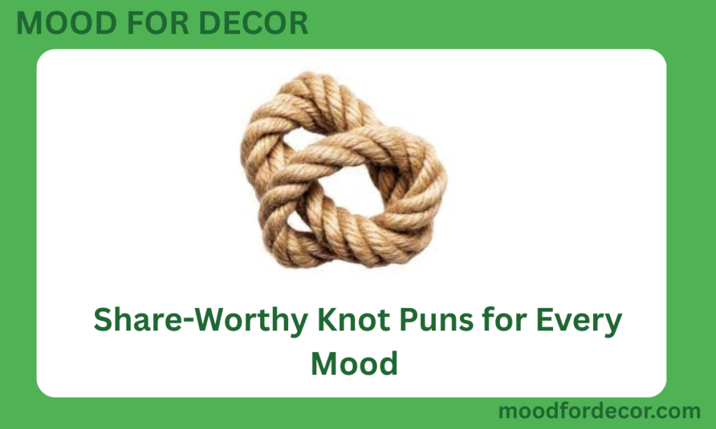 Share-Worthy Knot Puns for Every Mood