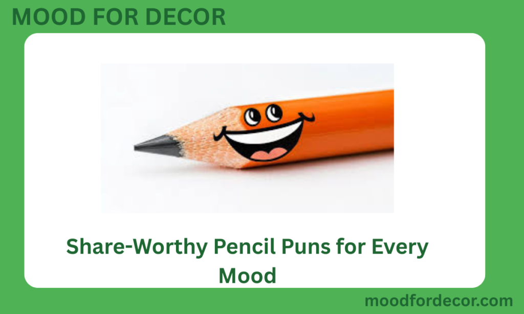 Share-Worthy Pencil Puns for Every Mood