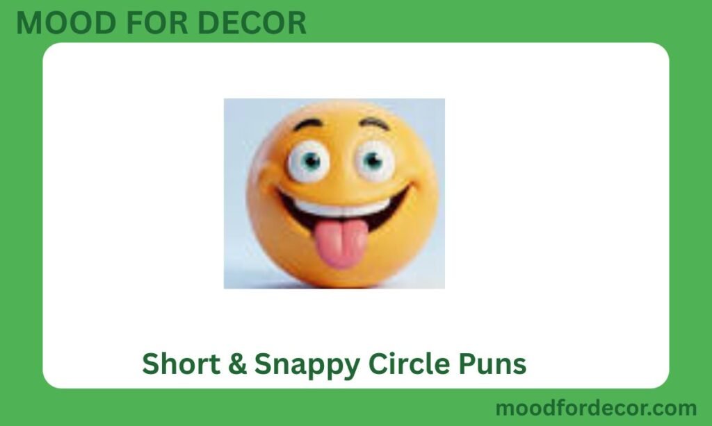 Short & Snappy Circle Puns