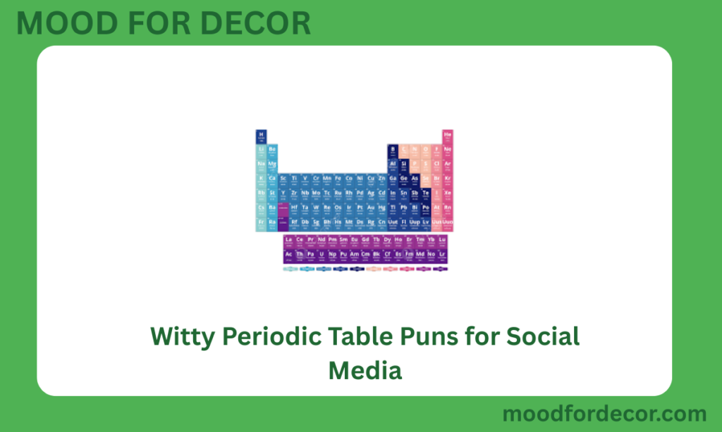 Witty Periodic Table Puns for Social Media