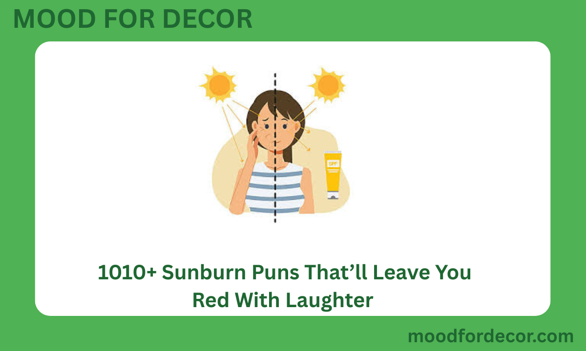 1010+ Sunburn Puns That’ll Leave You Red With Laughter