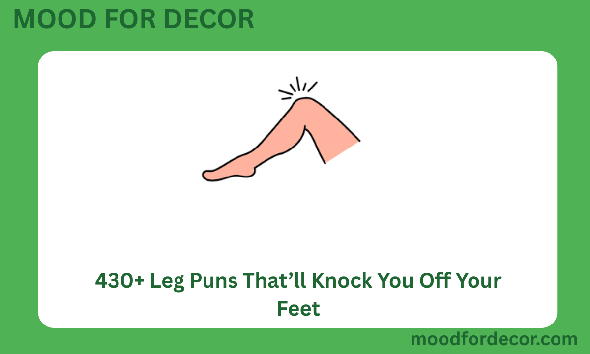 430+ Leg Puns That’ll Knock You Off Your Feet