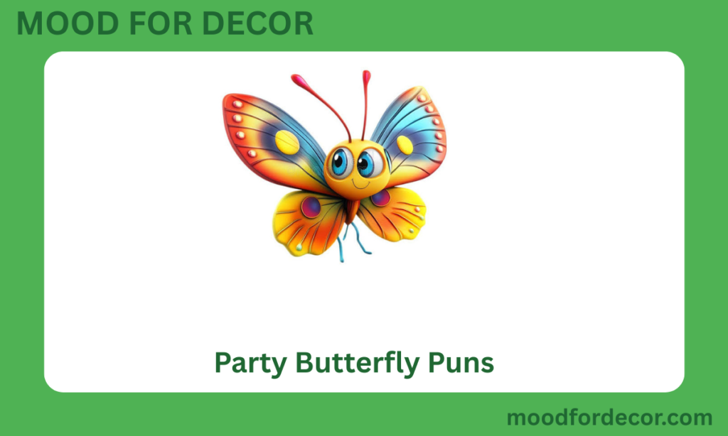 Party Butterfly Puns